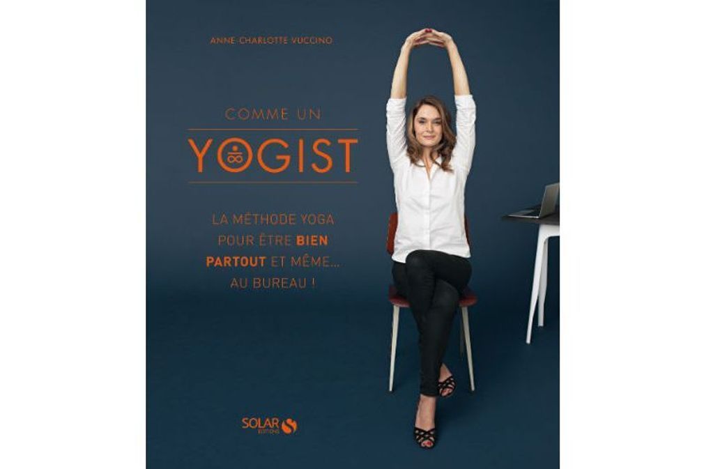 Yoga in the office: 6 exercises to be well at work with the Yogist method
